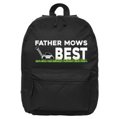 Father Mows Best Gift Fathers Day Lawn Funny Gag Grass 16 in Basic Backpack