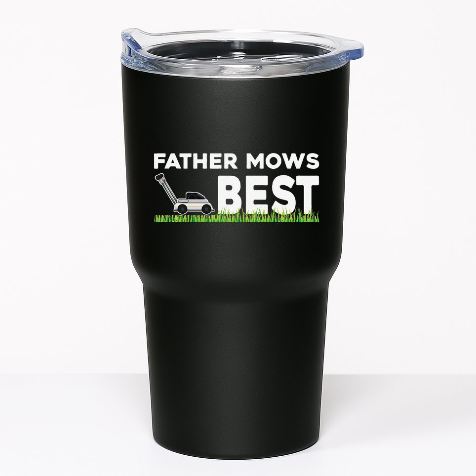 Father Mows Best Gift Fathers Day Lawn Funny Gag Grass Tumbler
