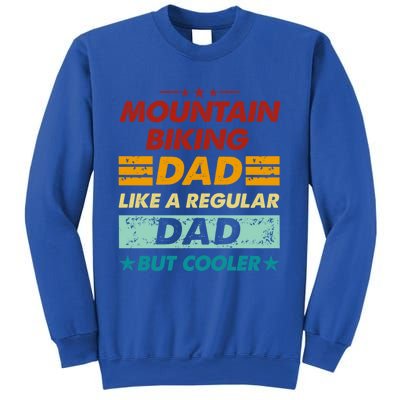 Funny Mountain Biking Dad Like A Regular Dad But Cooler Gift Sweatshirt