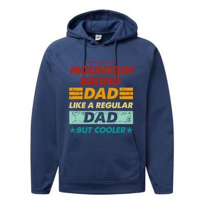 Funny Mountain Biking Dad Like A Regular Dad But Cooler Gift Performance Fleece Hoodie