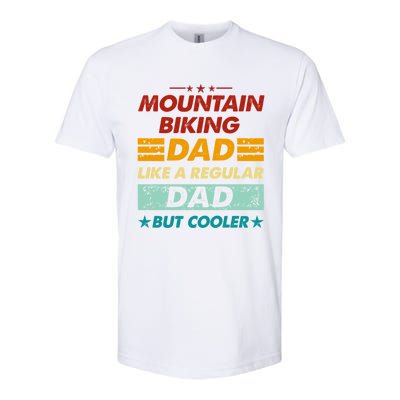 Funny Mountain Biking Dad Like A Regular Dad But Cooler Gift Softstyle CVC T-Shirt