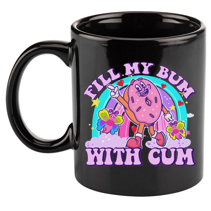 Fill My Bum With Cum Funny Donut Embarrassing Adult Humor 11oz C Handle Ceramic Mug