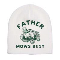 Father Mows Best Short Acrylic Beanie