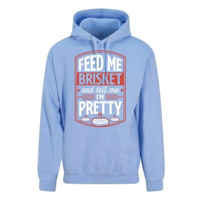 Feed Me Brisket And Tell Me Im Pretty Steak Meat Grill Gift Meaningful Gift Unisex Surf Hoodie