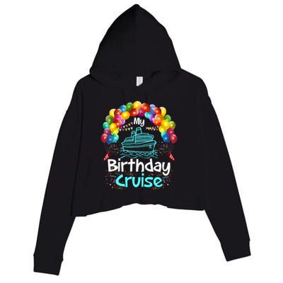 Festive My Birthday Cruise Ship Party And Gift Crop Fleece Hoodie