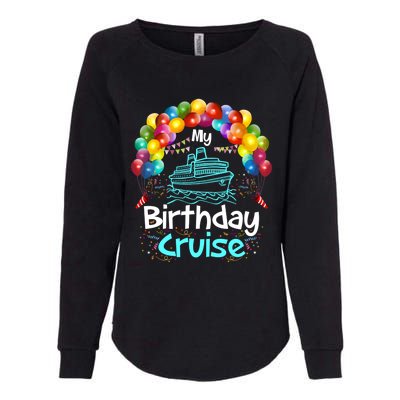 Festive My Birthday Cruise Ship Party And Gift Womens California Wash Sweatshirt