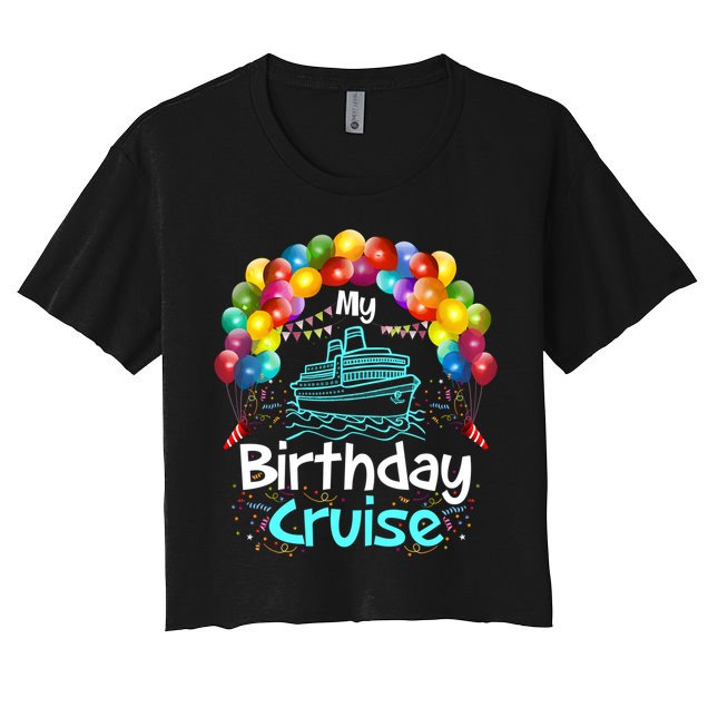 Festive My Birthday Cruise Ship Party And Gift Crop Top