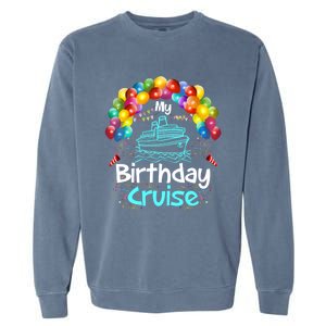 Festive My Birthday Cruise Ship Party And Gift Garment-Dyed Sweatshirt