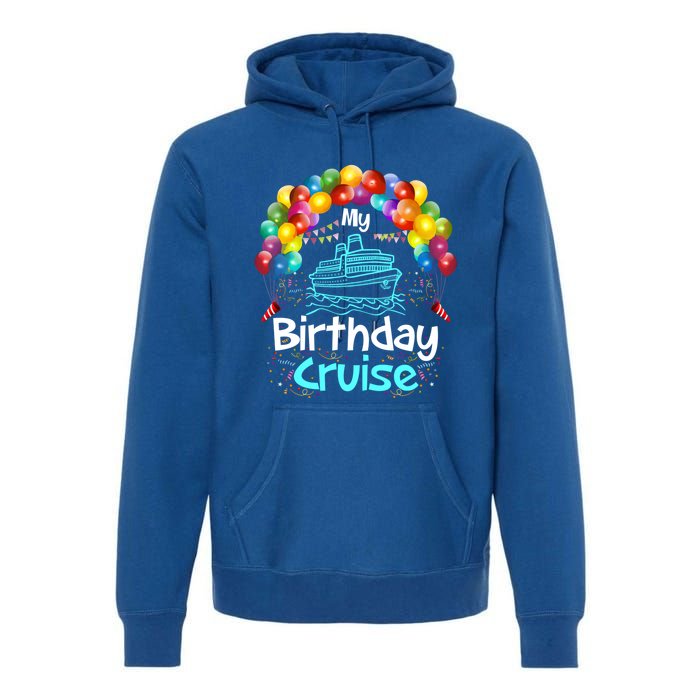 Festive My Birthday Cruise Ship Party And Gift Premium Hoodie