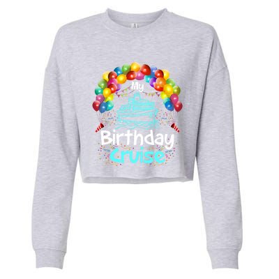 Festive My Birthday Cruise Ship Party And Gift Cropped Pullover Crew