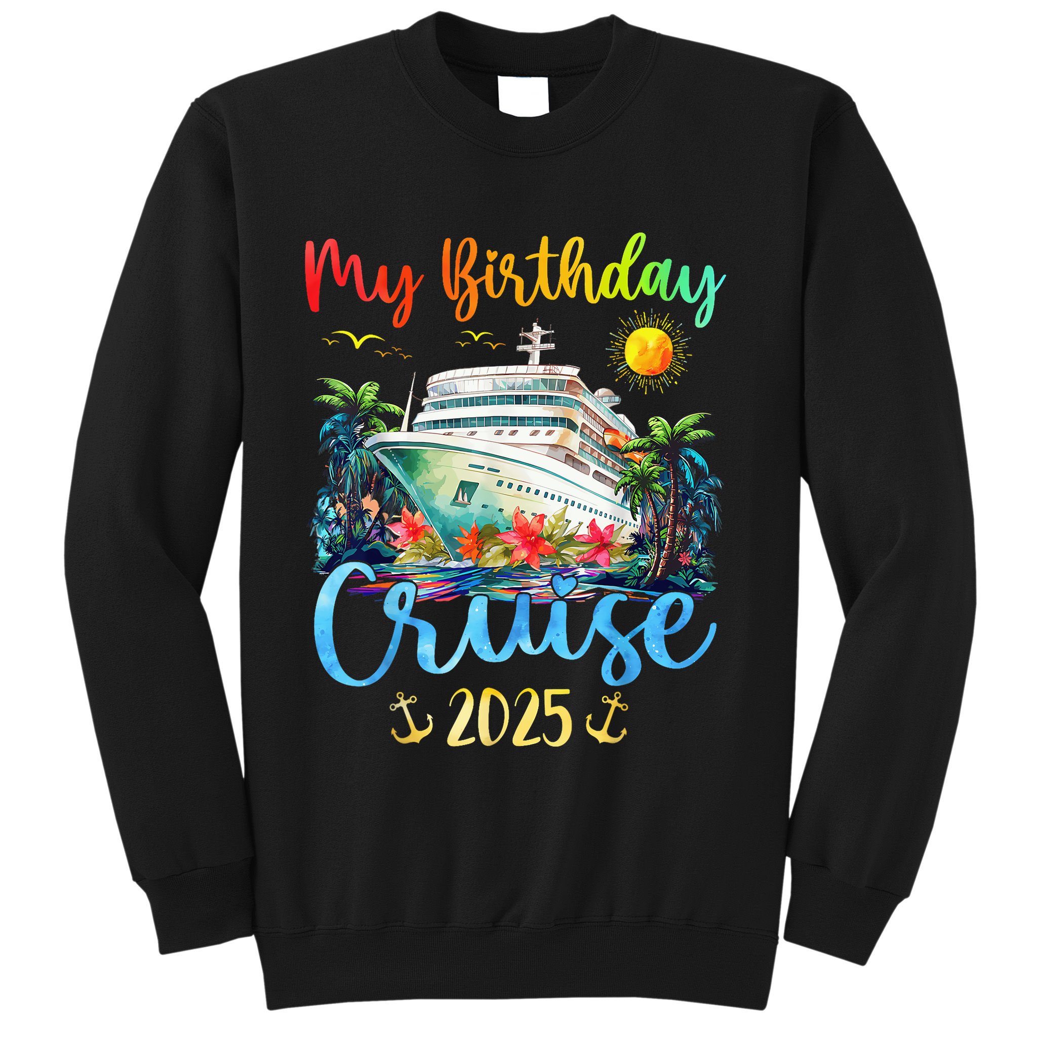 Festive My Birthday Cruise Ship Party 2025 Sweatshirt