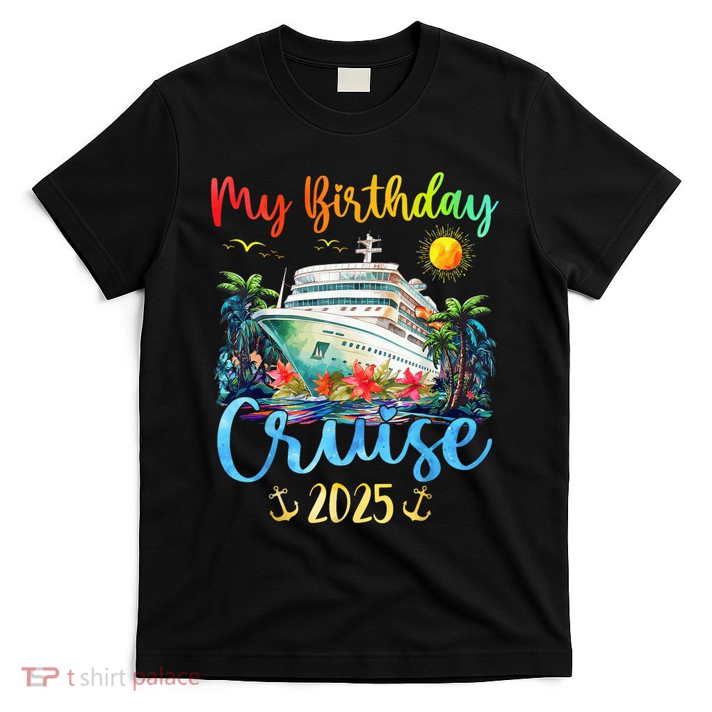 Festive My Birthday Cruise Ship Party 2025 T-Shirt