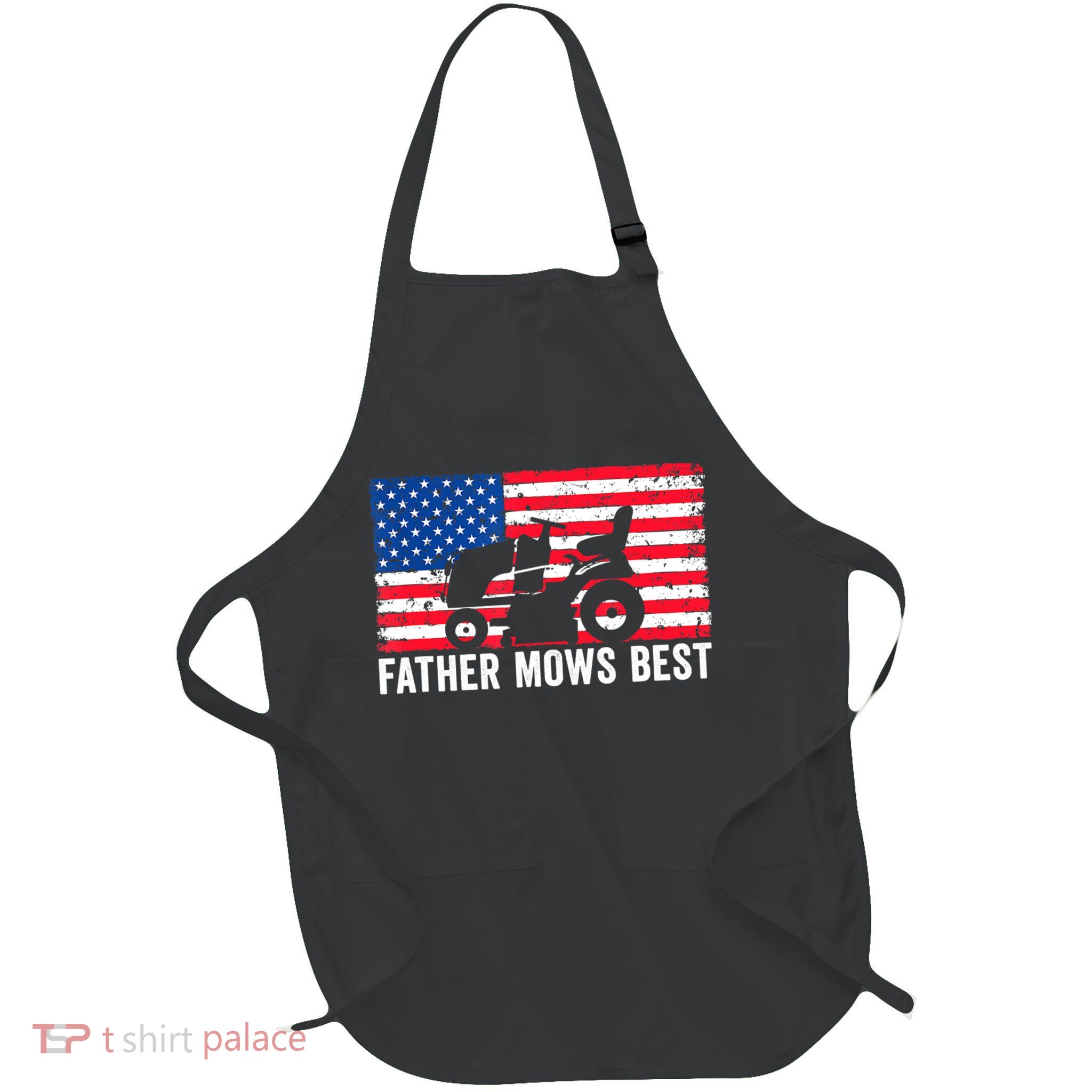 Father Mows Best Lawn Care Dad Mowing Patriotic FatherS Day Apron