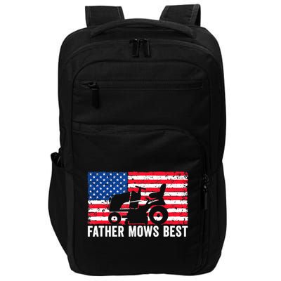 Father Mows Best Lawn Care Dad Mowing Patriotic FatherS Day Impact Tech Backpack