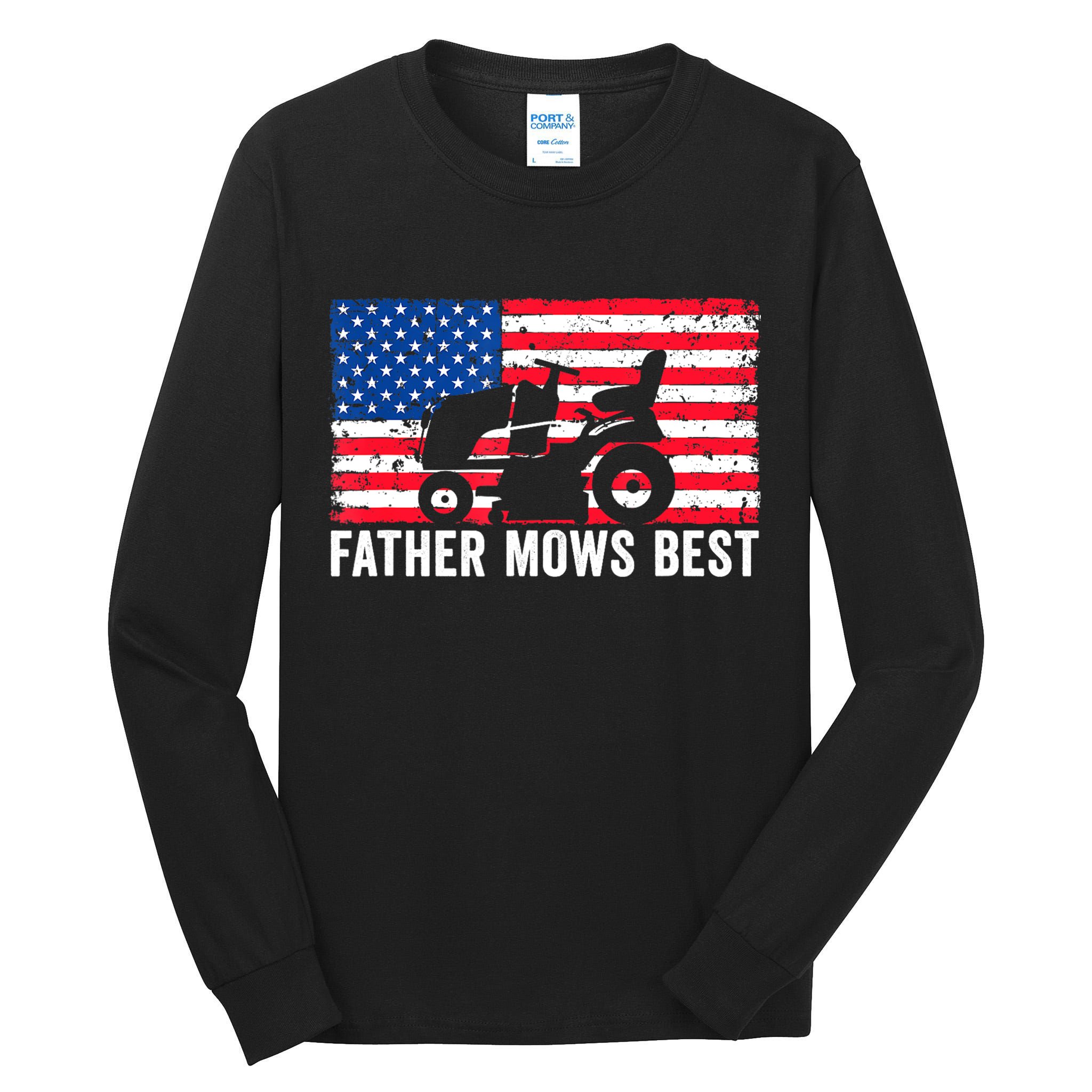 Father Mows Best Lawn Care Dad Mowing Patriotic FatherS Day Tall Long Sleeve T-Shirt