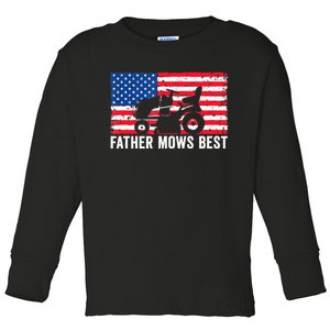 Father Mows Best Lawn Care Dad Mowing Patriotic FatherS Day Toddler Long Sleeve Shirt