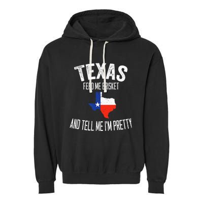 Feed me brisket and tell me I'm pretty Love Texas BBQ Garment-Dyed Fleece Hoodie