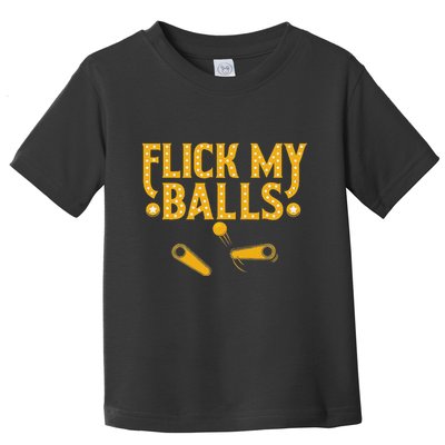 Flick My Balls Retro Vintage Multiball Pinball Arcade Game Toddler T-Shirt