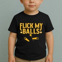 Flick My Balls Retro Vintage Multiball Pinball Arcade Game Toddler T-Shirt