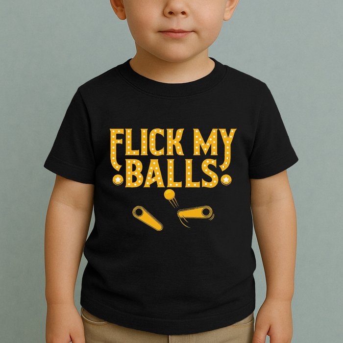 Flick My Balls Retro Vintage Multiball Pinball Arcade Game Toddler T-Shirt