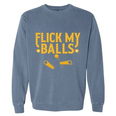 Flick My Balls Retro Vintage Multiball Pinball Arcade Game Garment-Dyed Sweatshirt