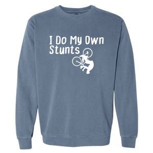 Funny Mountain Biking I Do My Own Stunts Cycling Bikers Gift Garment-Dyed Sweatshirt