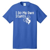 Funny Mountain Biking I Do My Own Stunts Cycling Bikers Gift Tall T-Shirt