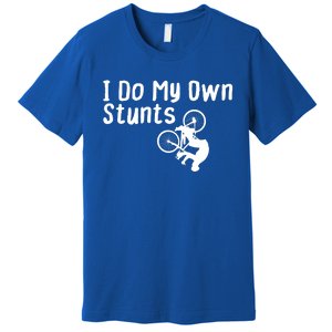 Funny Mountain Biking I Do My Own Stunts Cycling Bikers Gift Premium T-Shirt