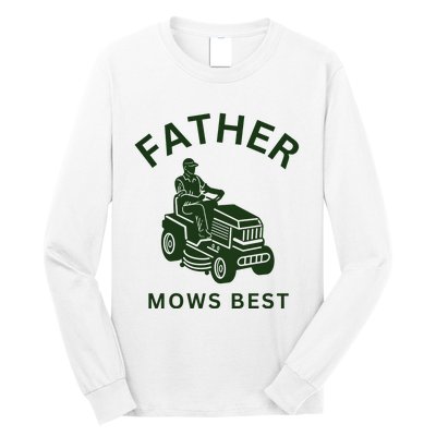 Father Mows Best Family Daddy Dad Long Sleeve Shirt