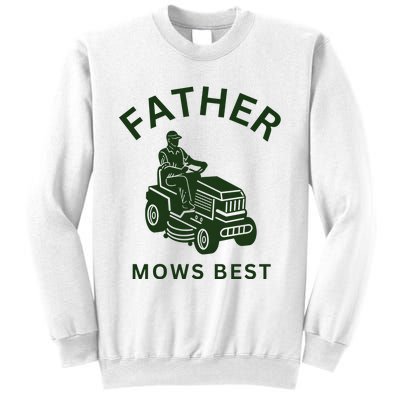 Father Mows Best Family Daddy Dad Sweatshirt