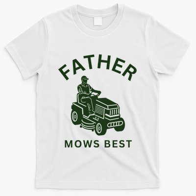 Father Mows Best Family Daddy Dad T-Shirt
