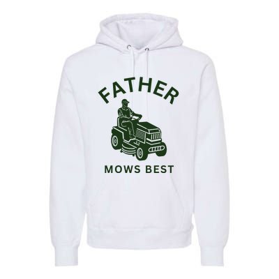 Father Mows Best Family Daddy Dad Premium Hoodie