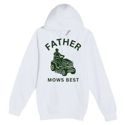 Father Mows Best Family Daddy Dad Premium Pullover Hoodie