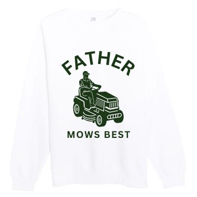 Father Mows Best Family Daddy Dad Premium Crewneck Sweatshirt