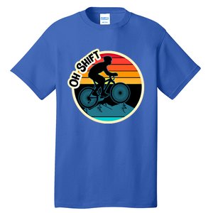 Funny Mountain Biking Saying Oh Shift Bike Pun Cyclist Gift Tall T-Shirt