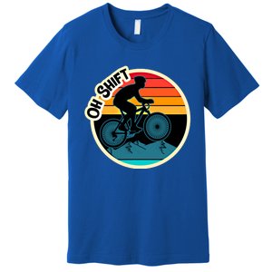 Funny Mountain Biking Saying Oh Shift Bike Pun Cyclist Gift Premium T-Shirt