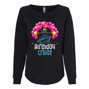 Festive My Birthday Cruise Ship Party Anniversary Womens California Wash Sweatshirt