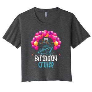 Festive My Birthday Cruise Ship Party Anniversary Women's Crop Top Tee