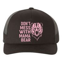 Funny Mama Bear Don't Mess With Mama Bear Mothers Day Yupoong Adult 5-Panel Trucker Hat