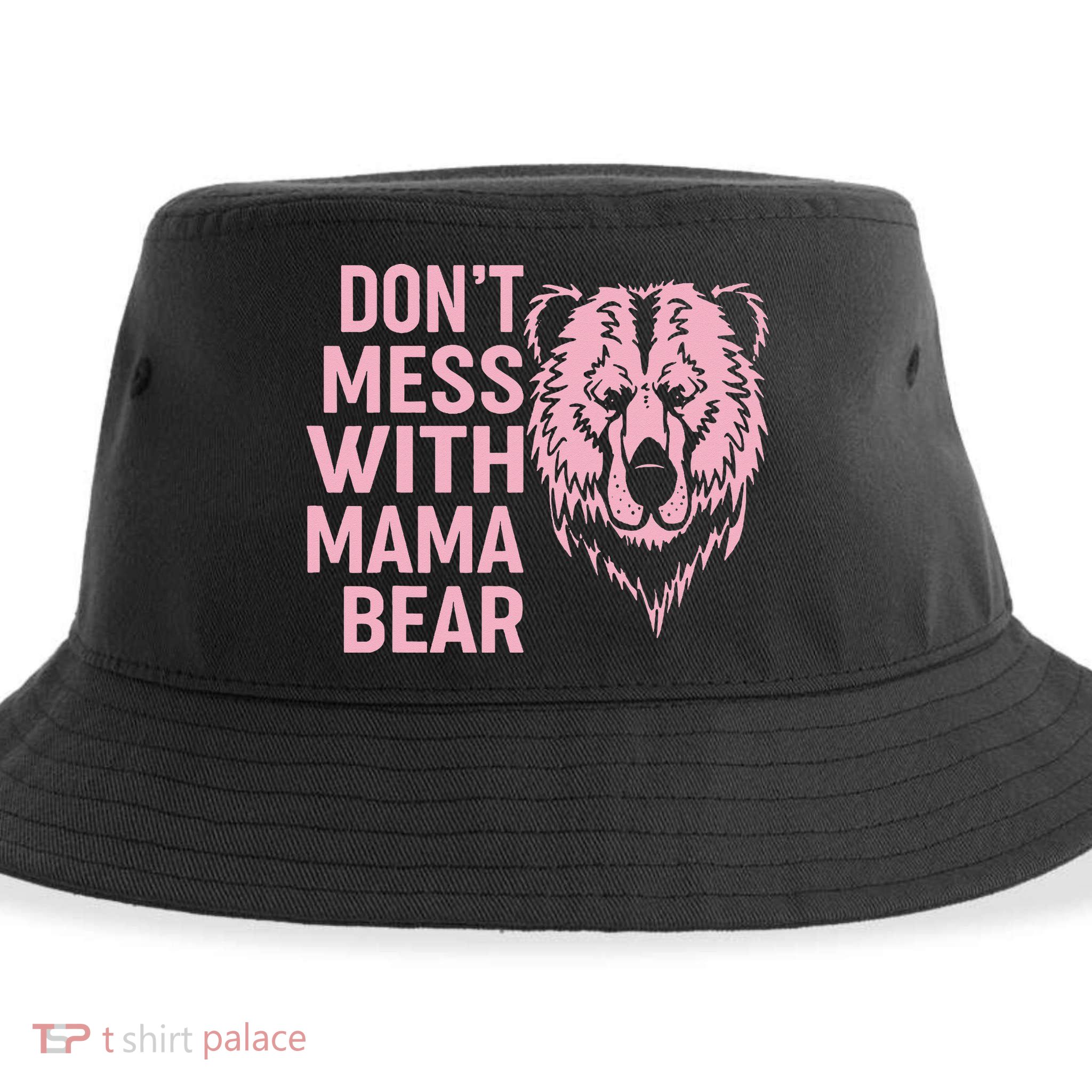 Funny Mama Bear Don't Mess With Mama Bear Mothers Day Sustainable Bucket Hat