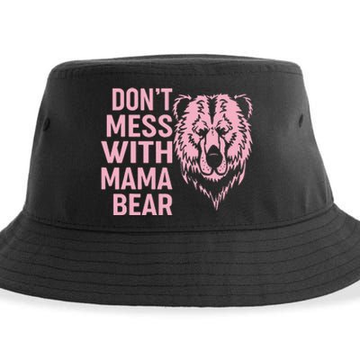 Funny Mama Bear Don't Mess With Mama Bear Mothers Day Sustainable Bucket Hat