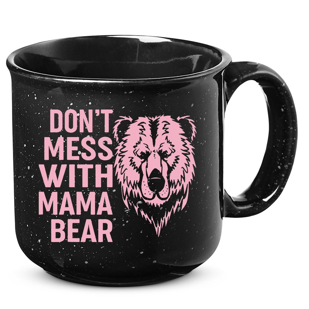 Funny Mama Bear Don't Mess With Mama Bear Mothers Day 15oz Campfire Ceramic Mug