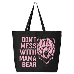 Funny Mama Bear Don't Mess With Mama Bear Mothers Day 25L Jumbo Tote