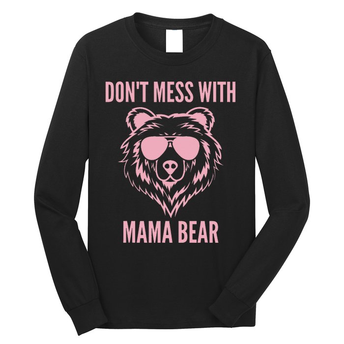 Funny Mama Bear Wo Don't Mess with Mama Bear Mother's Day Long Sleeve Shirt