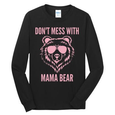 Funny Mama Bear Wo Don't Mess with Mama Bear Mother's Day Tall Long Sleeve T-Shirt