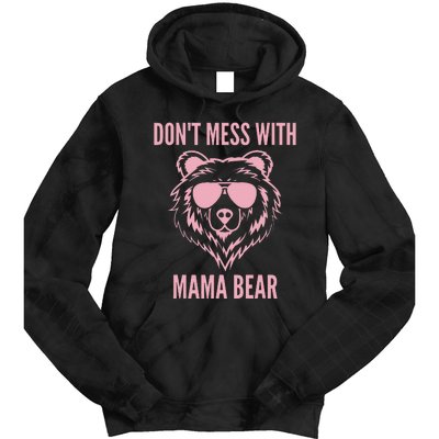 Funny Mama Bear Wo Don't Mess with Mama Bear Mother's Day Tie Dye Hoodie