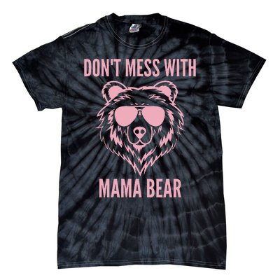 Funny Mama Bear Wo Don't Mess with Mama Bear Mother's Day Tie-Dye T-Shirt