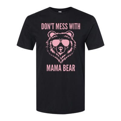 Funny Mama Bear Wo Don't Mess with Mama Bear Mother's Day Softstyle CVC T-Shirt