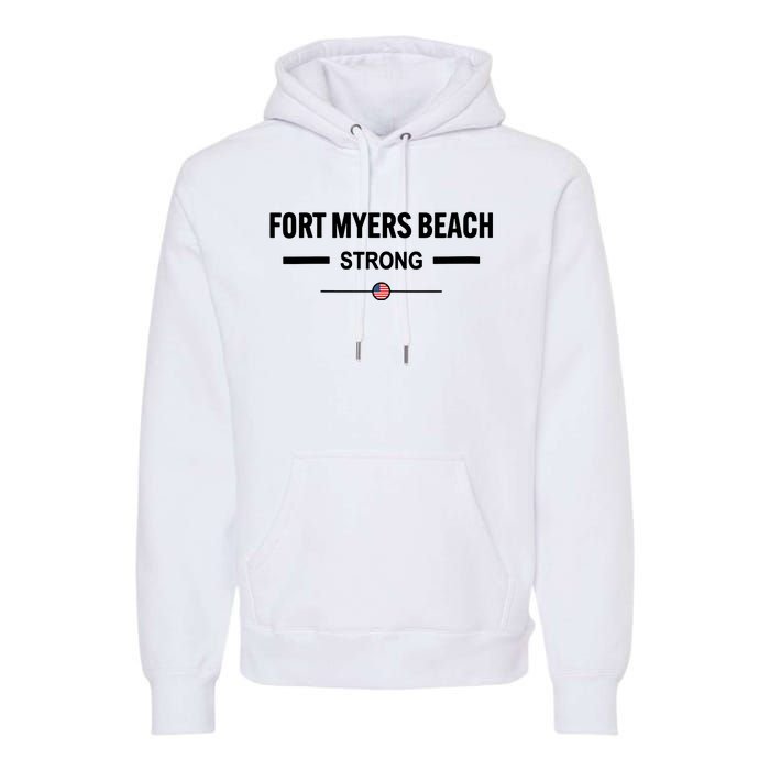 Fort Myers Beach Strong Community Strength Prayer Us Flag Premium Hoodie