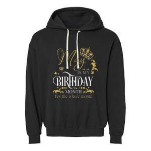 Funny May Bday May Is My Birthday Yes The Whole Month Garment-Dyed Fleece Hoodie